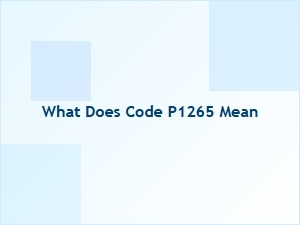 What Does Code P1265 Mean