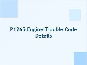 P1265 Engine Trouble Code Details