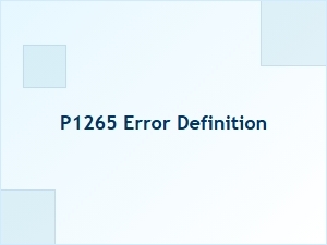 P1265 Error Explanation and Definition