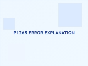 P1265 Error Explanation and Solutions